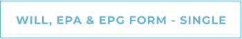 WILL, EPA & EPG FORM - SINGLE