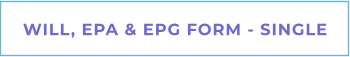 WILL, EPA & EPG FORM - SINGLE